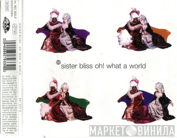  Sister Bliss  - Oh! What A World