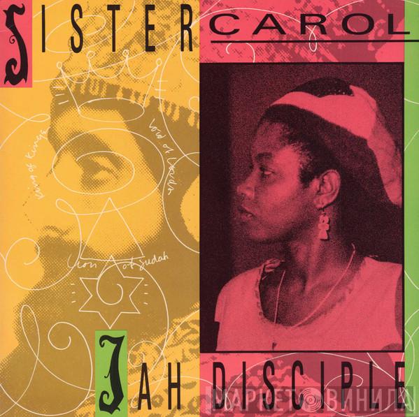 Sister Carol  - Jah Disciple