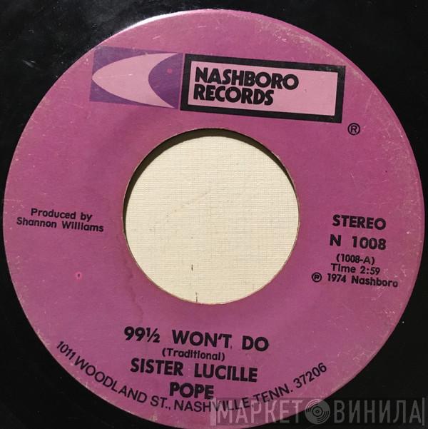 Sister Lucille Pope - 99½ Won't Do / Somebody's Gone