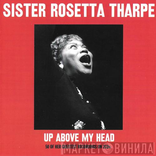 Sister Rosetta Tharpe - Up Above My Head
