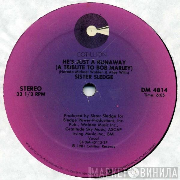  Sister Sledge  - He's Just A Runaway (A Tribute To Bob Marley) / Ooh, You Caught My Heart
