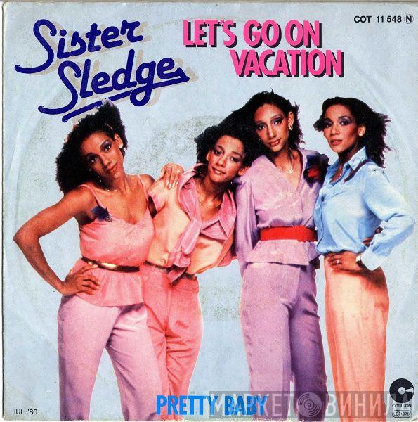  Sister Sledge  - Let's Go On Vacation / Pretty Baby