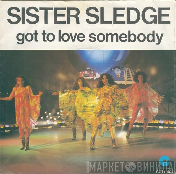  Sister Sledge  - Got To Love Somebody