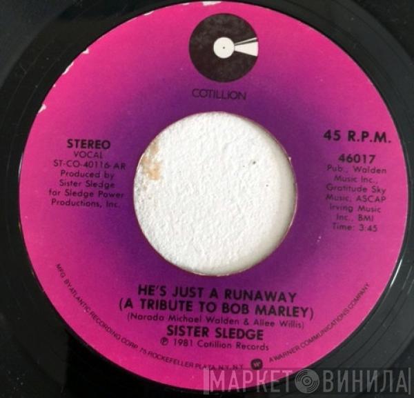  Sister Sledge  - He's Just A Runaway (A Tribute To Bob Marley)