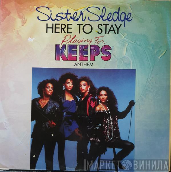  Sister Sledge  - Here To Stay (Playing For Keeps Anthem)