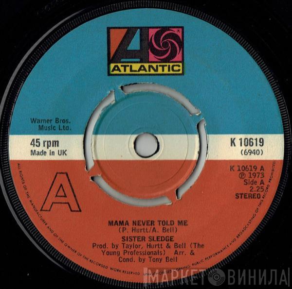 Sister Sledge - Mama Never Told Me
