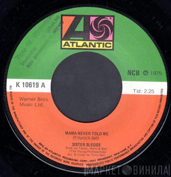  Sister Sledge  - Mama Never Told Me