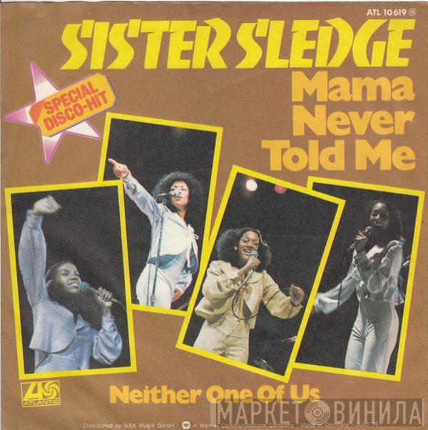  Sister Sledge  - Mama Never Told Me