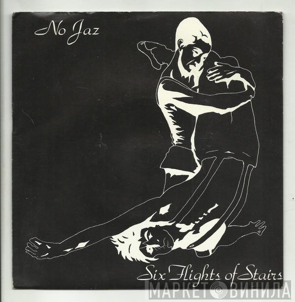 Six Flights of Stairs - No Jaz