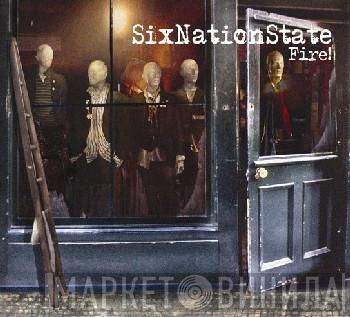  SixNationState  - Fire!