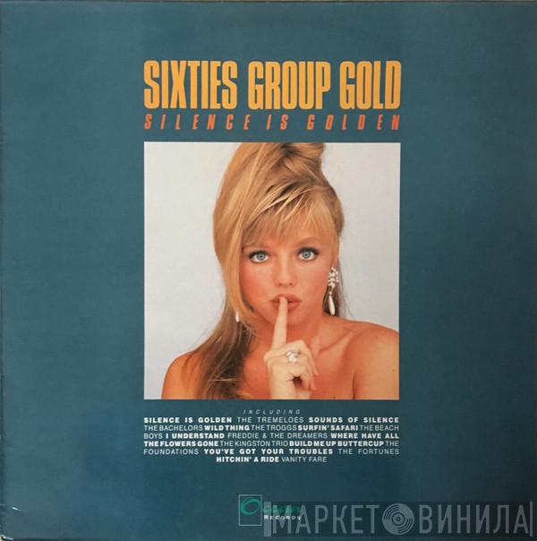  - Sixties Group Gold Silence Is Golden