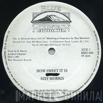 Sixy Morris - How Sweet It Is