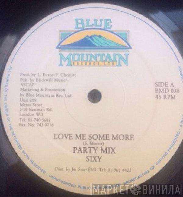 Sixy Morris - Love Me Some More
