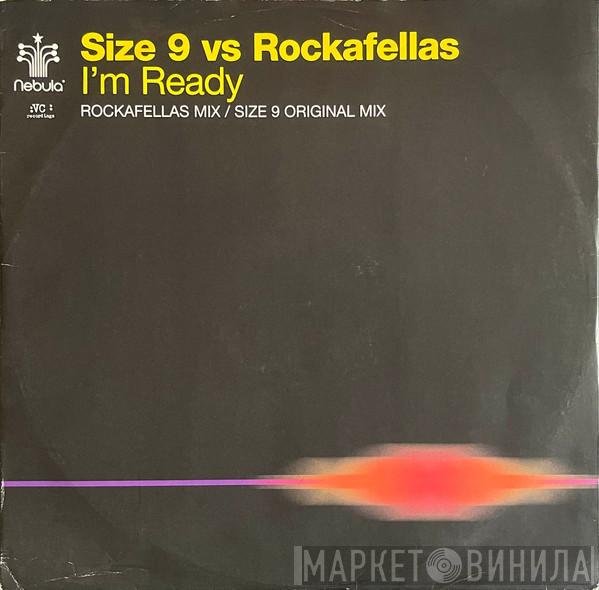 Size 9, Rockafellas - I'm Ready