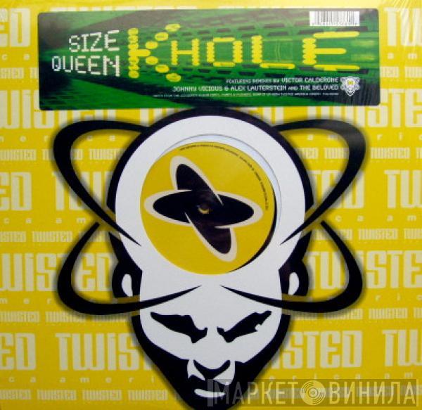  Size Queen  - K-Hole