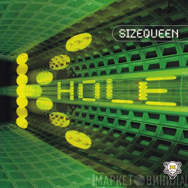  Size Queen  - K-Hole