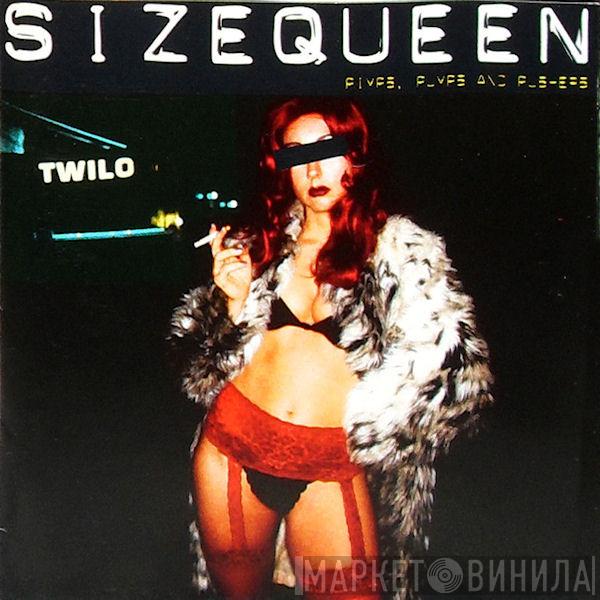  Size Queen  - Pimps, Pumps, And Pushers