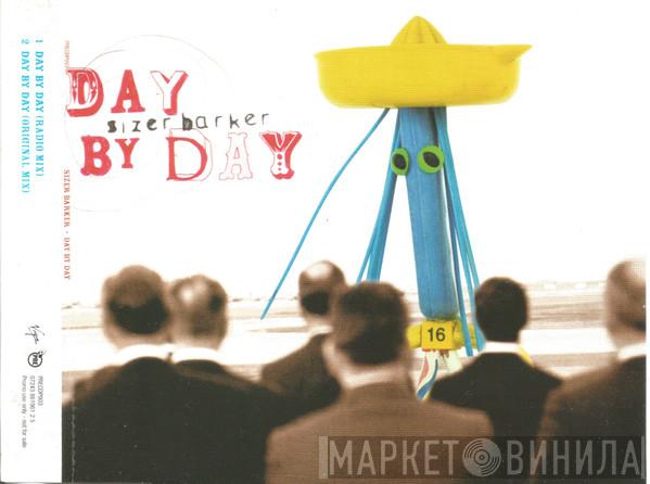 Sizer Barker - Day By Day