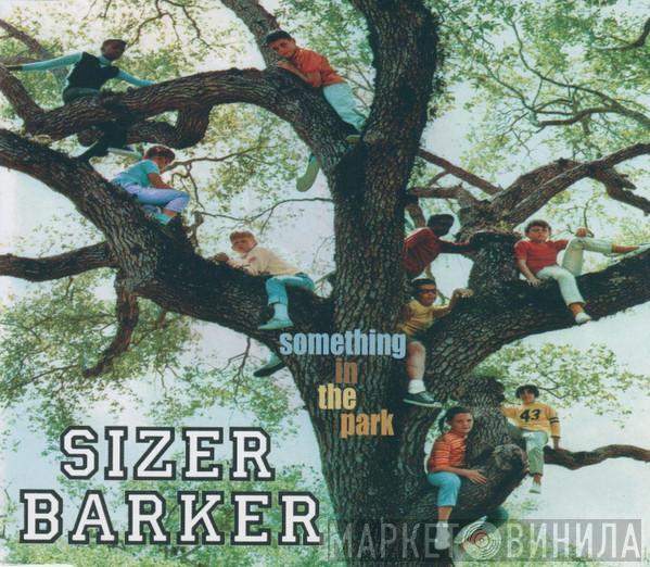 Sizer Barker - Something In The Park