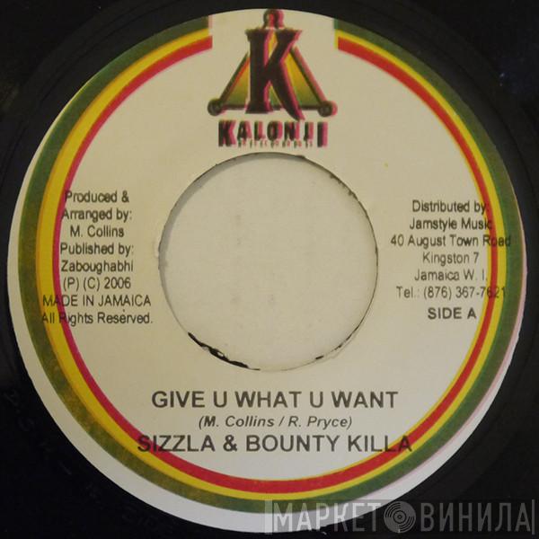 Sizzla, Bounty Killer - Give U What U Want