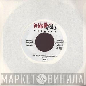 Sizzla - Show Some Love And Be Strong
