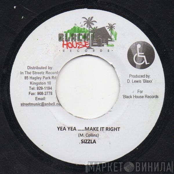  Sizzla  - Yea Yea ..... Make It Right