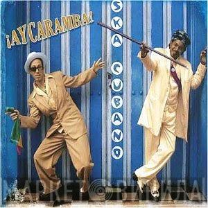 Ska Cubano - ¡Ay Caramba!