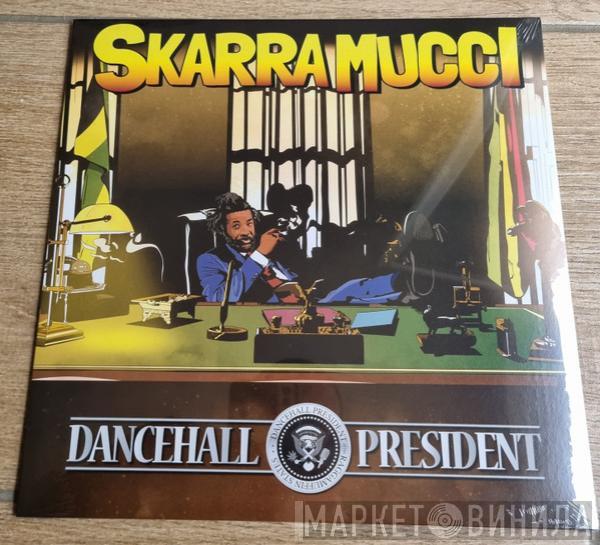 Skarra Mucci - Dancehall President