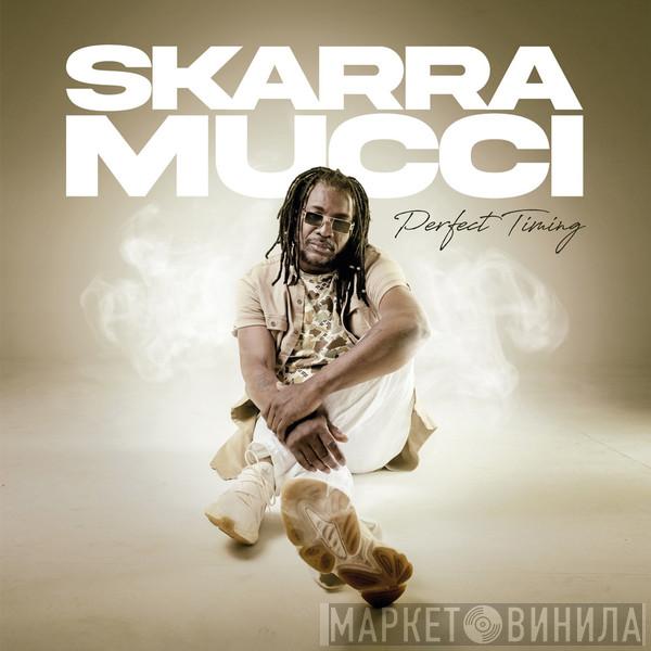Skarra Mucci - Perfect Timing