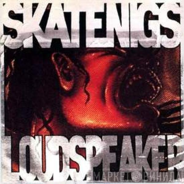 Skatenigs - Loudspeaker