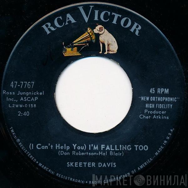  Skeeter Davis  - (I Can't Help You) I'm Falling Too