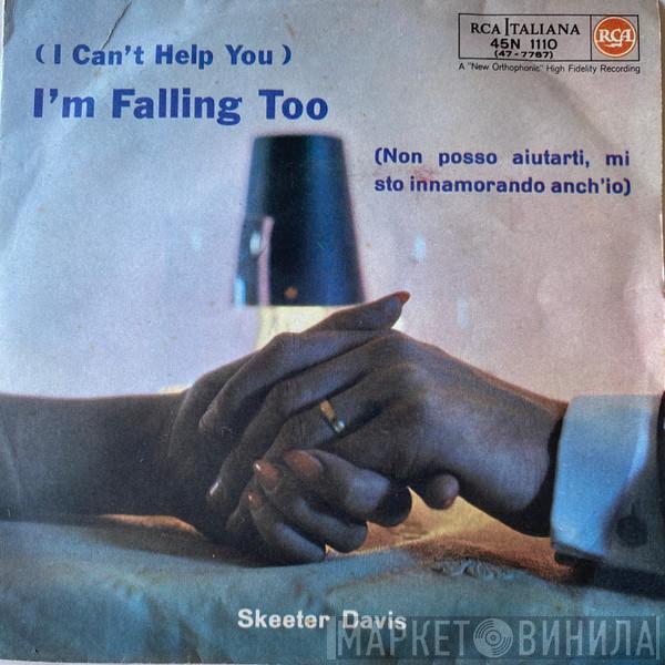  Skeeter Davis  - (I Can't Help You) I'm Falling Too
