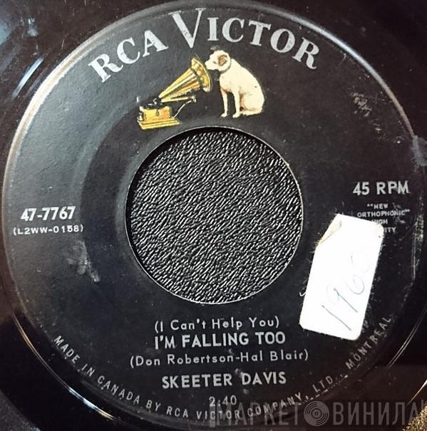  Skeeter Davis  - (I Can't Help You) I'm Falling Too