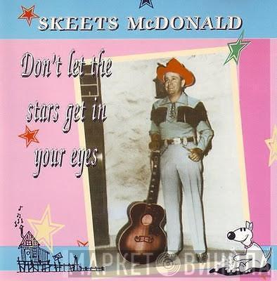 Skeets McDonald - Don't Let The Stars Get In Your Eyes