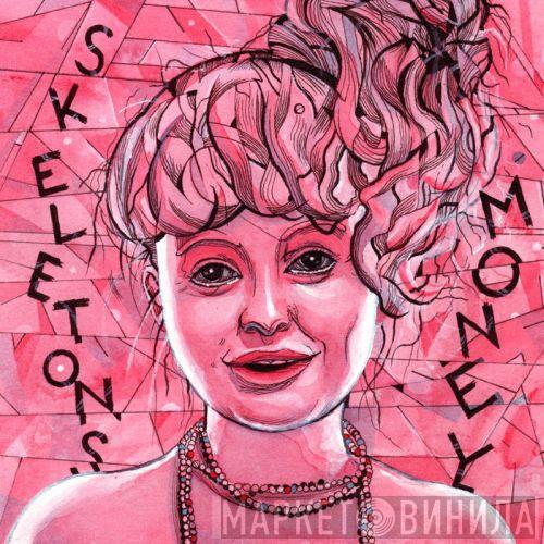 Skeletons  - Money