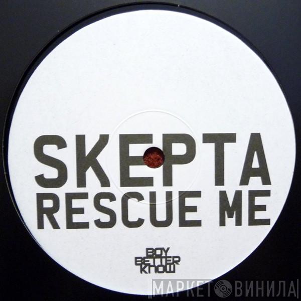  Skepta  - Rescue Me