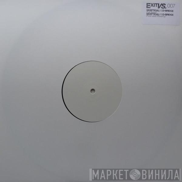 Skeptical , D-Bridge - I've Seen / Poor and Poverty