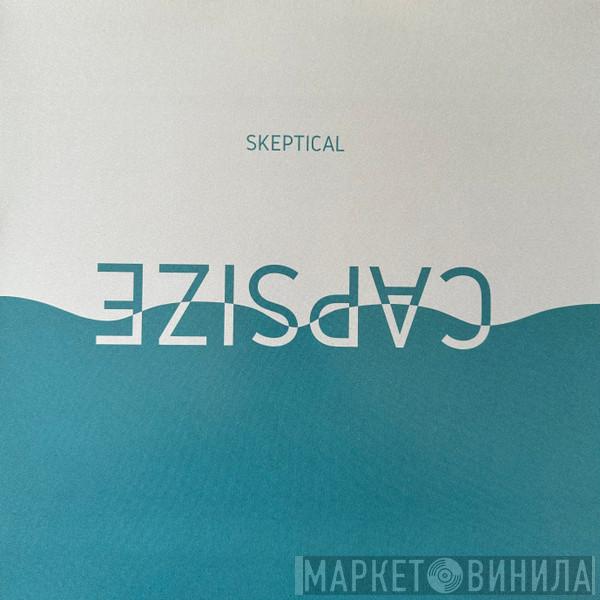 Skeptical  - Capsize