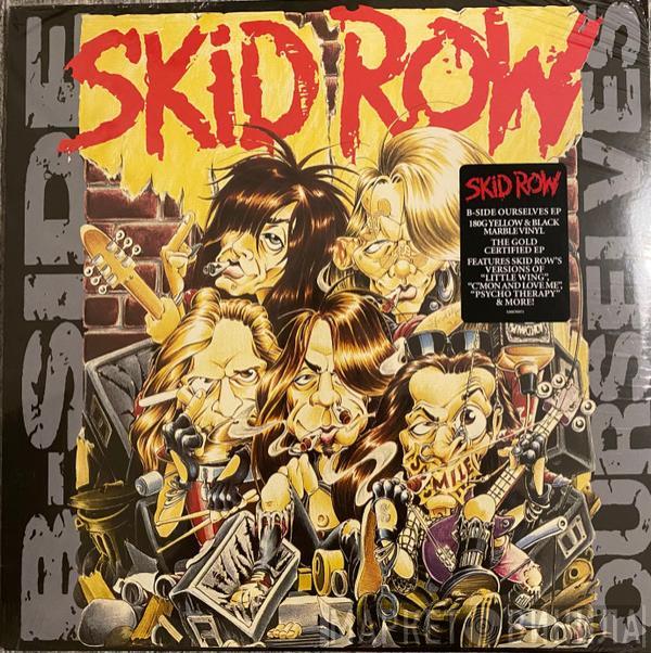 Skid Row - B-Side Ourselves
