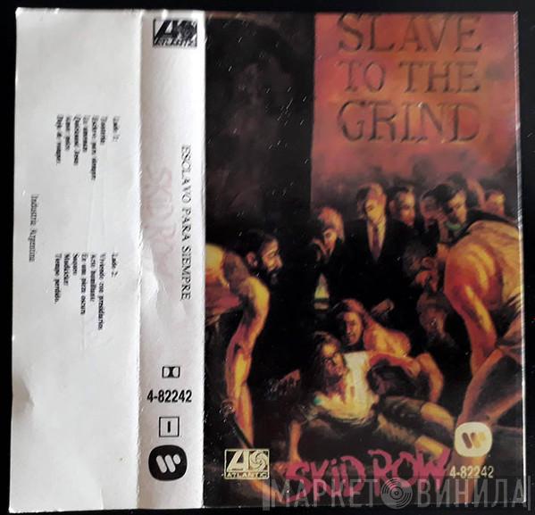  Skid Row  - Esclavo Para Siempre (Slave To The Grind)