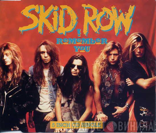  Skid Row  - I Remember You