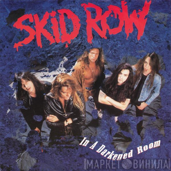  Skid Row  - In A Darkened Room