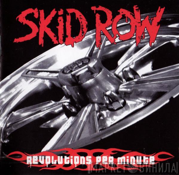  Skid Row  - Revolutions Per Minute