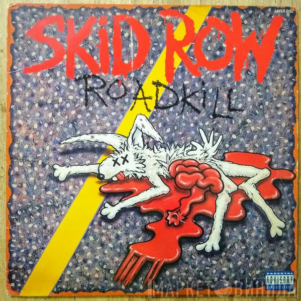 Skid Row  - Roadkill