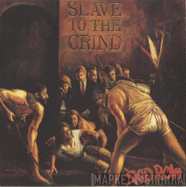  Skid Row  - Slave To The Grind