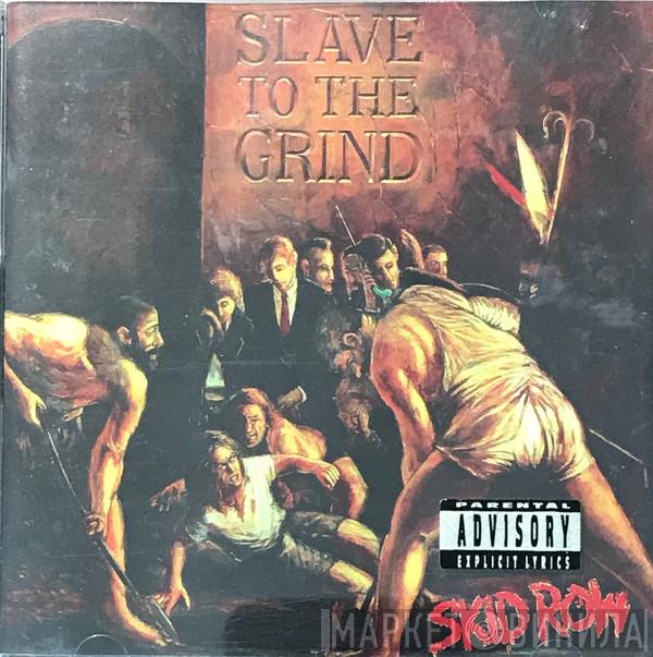  Skid Row  - Slave To The Grind