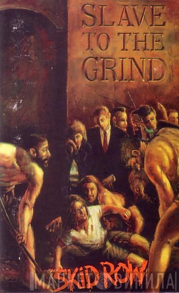  Skid Row  - Slave To The Grind