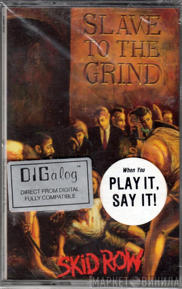  Skid Row  - Slave To The Grind
