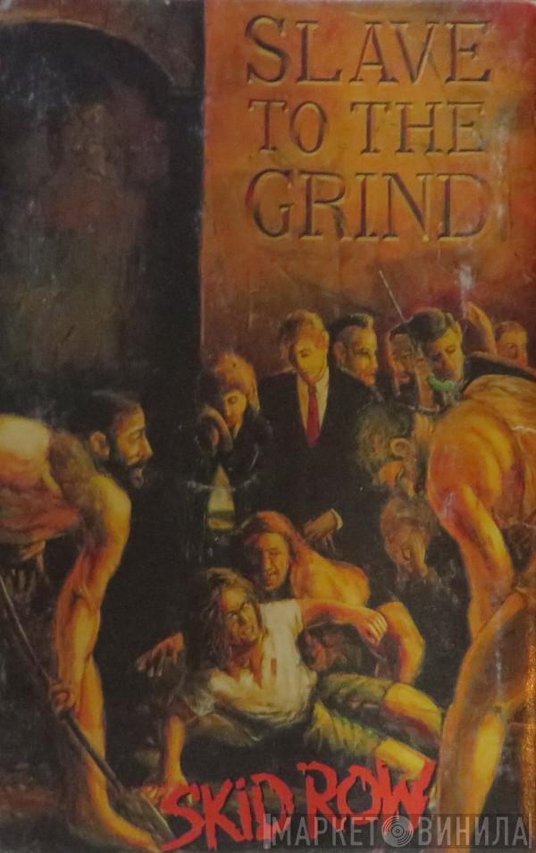  Skid Row  - Slave To The Grind