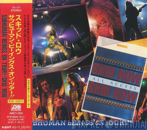  Skid Row  - Subhuman Beings On Tour!!